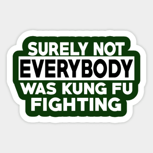 Surely Not Everybody Sticker